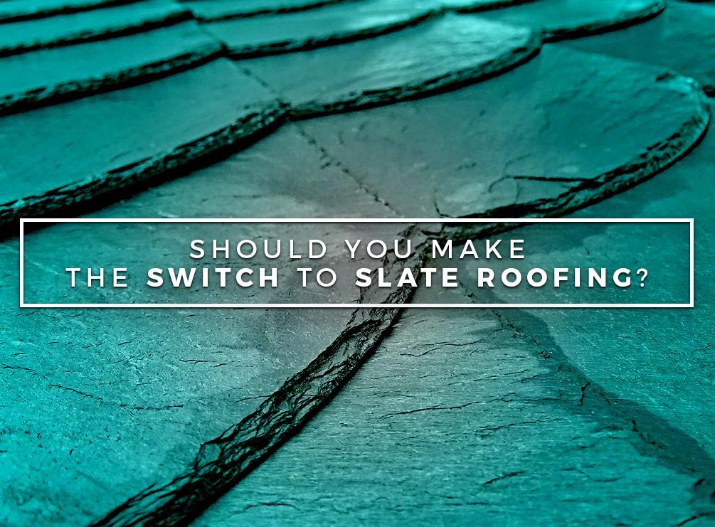 Should you make the switch to slate roofing?