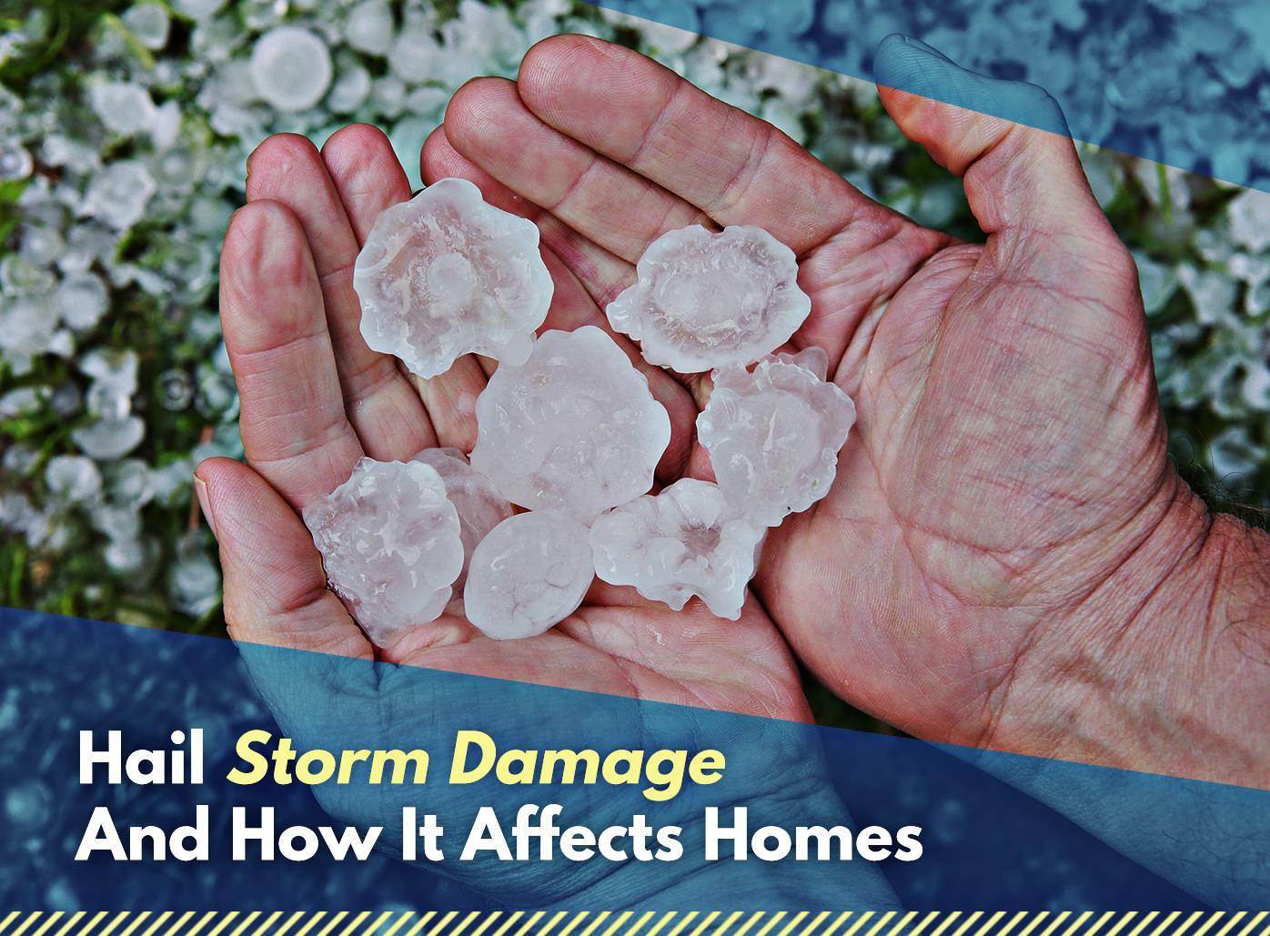 hail storm damage and how it affects homes