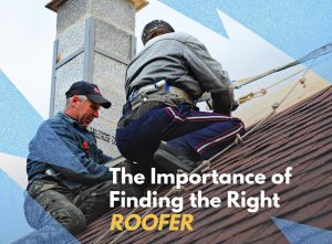 The importance of finding the right roofer