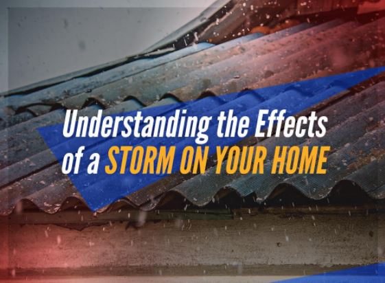 Understanding the effects of a storm on your home