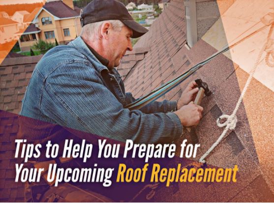 Tips to help you prepare for your upcoming roof replacement